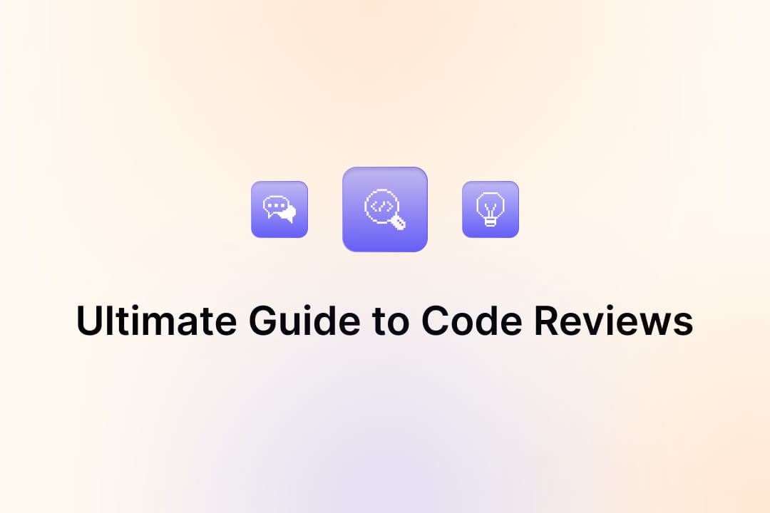 Ultimate Guide to Code Reviews