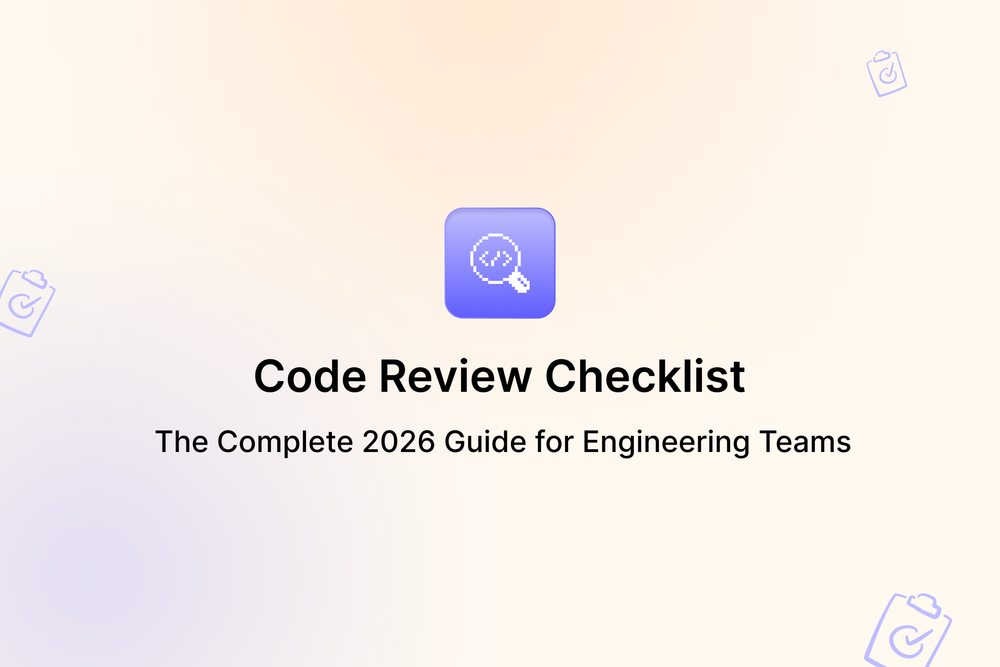 Code Review Checklist: The Complete 2026 Guide for Engineering Teams